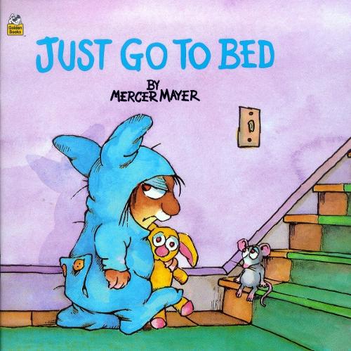 Just Go to Bed (Little Critter) (Mercer Mayer's Little Critter)