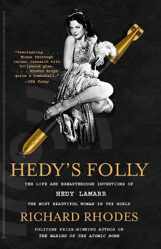 Hedy's Folly: the Life and Breakthrough Inventions of Hedy Lamarr, the Most Beautiful Woman in the World (Vintage)