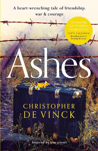 Ashes: A WW2 historical fiction inspired by true events. A story of friendship, war and courage