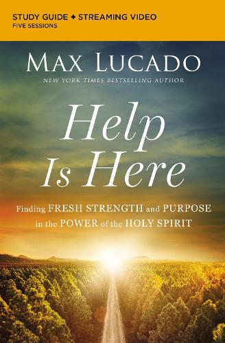 Help Is Here Study Guide: Finding Fresh Strength and Purpose in the Power of the Holy Spirit