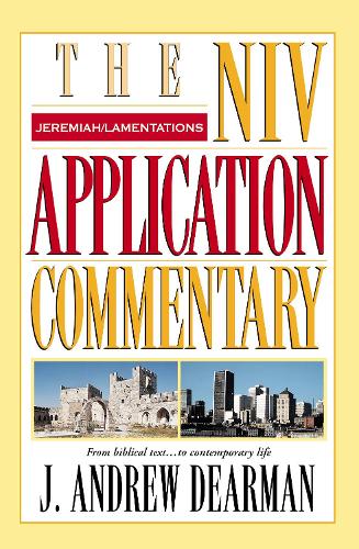 Jeremiah, Lamentations (NIV Application Commentary) (The NIV Application Commentary)