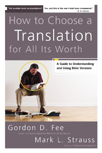 How to Choose a Translation for All Its Worth: A Guide to Understanding and Using Bible Versions (Zondervancharts)