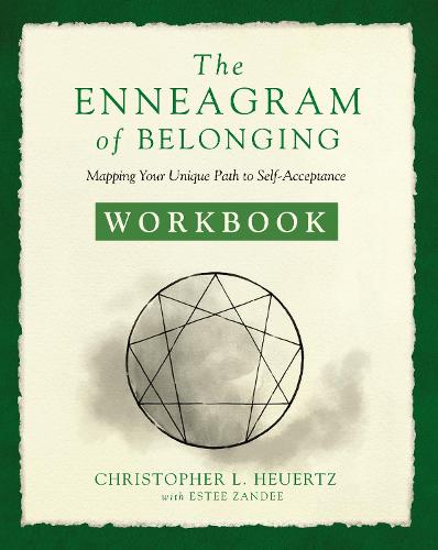 Enneagram of Belonging Workbook: Mapping Your Unique Path to Self-Acceptance