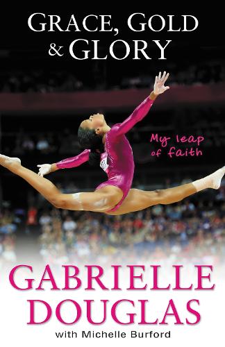 Grace Gold and Glory My Leap of Faith PB