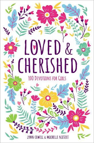 Loved and Treasured: 100 Devotions for Girls