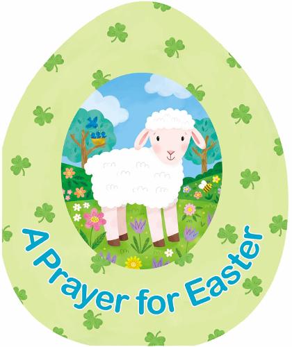 Prayer for Easter (An Easter Egg-Shaped Board Book)