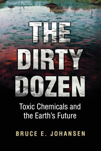 Dirty Dozen Pb: Toxic Chemicals and the Earth's Future