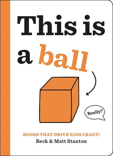 Books That Drive Kids CRAZY!: This is a Ball: 2