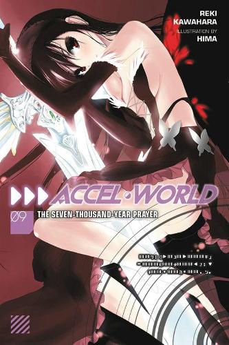 Accel World, Vol. 9 (Novel): The Seven-Thousand-Year Prayer