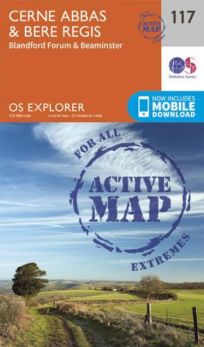 OS Explorer Map Active (117) Cerne Abbas and Bere Regis, Blandford Forum and Beaminster (OS Explorer Active Map)