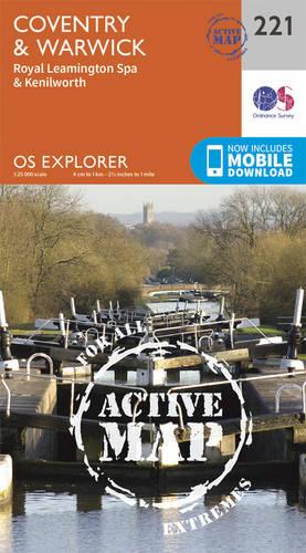 OS Explorer Map Active (221) Coventry and Warwick, Royal Leamington Spa and Kenilworth (OS Explorer Active Map)