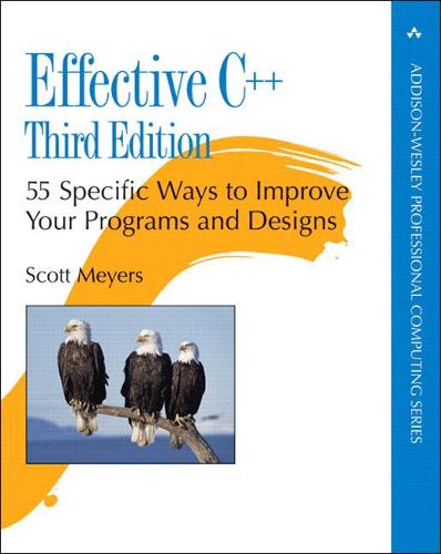 Effective C++: 55 Specific Ways to Improve Your Programs and Designs (Addison-Wesley Professional Computing Series)