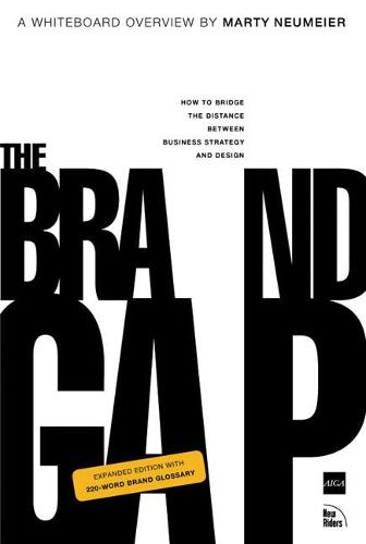 The Brand Gap: Revised Edition: How to Bridge the Distance Between Business Strategy and Design : a Whiteboard Overview (Aiga Design Press)