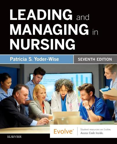 Leading and Managing in Nursing, 7e