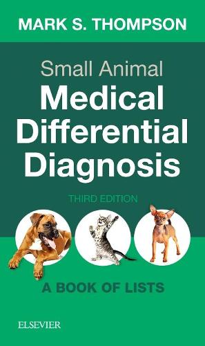 Small Animal Medical Differential Diagnosis: A Book of Lists, 3e