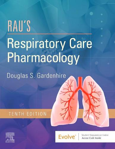 Rau's Respiratory Care Pharmacology, 10e