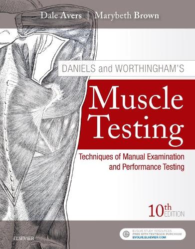 Daniels and Worthingham's Muscle Testing: Techniques of Manual Examination and Performance Testing, 10e