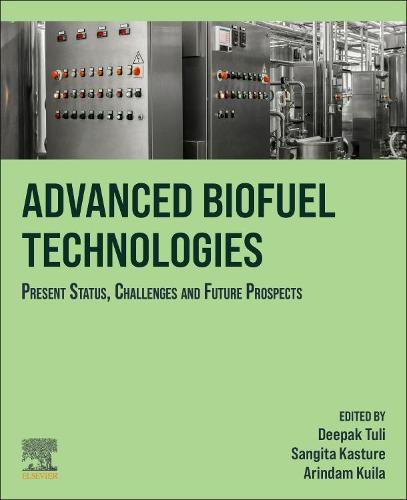 Advanced Biofuel Technologies: Present Status, Challenges and Future Prospects