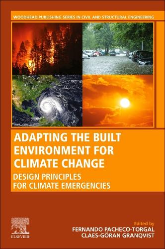Adapting the Built Environment for Climate Change: Design Principles for Climate Emergencies (Woodhead Publishing Series in Civil and Structural Engineering)
