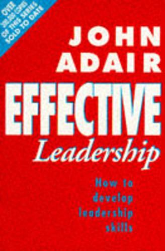 Effective Leadership: How to Develop Leadership Skills