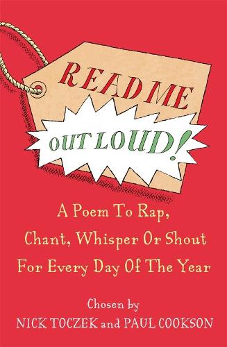 Read Me Out Loud: A Poem to To Rap, Chant, Whisper Or Shout For Every Day Of The Year: A Poem for Every Day of the Year