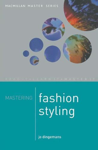 Mastering Fashion Styling (Palgrave Master Series)