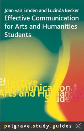Effective Communication for Arts and Humanities Students (Palgrave Study Skills)