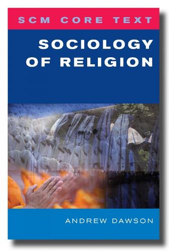 Sociology of Religion (SCM Core Text)