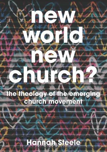 New World, New Church?: The theology of the emerging church movement