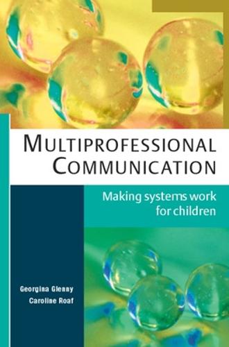 Multiprofessional Communication: Making Systems Work for Children: Making systems work for children