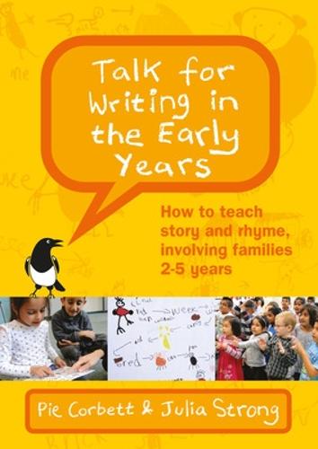 Talk for Writing in the Early Years: How to Teach Story and Rhyme, Involving Families 2-5 (Revised Edition) (UK Higher Education OUP Humanities & Social Sciences Education OUP)