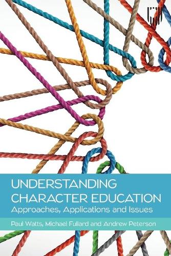 Understadning Character Education: Approaches, Applications and Issues (UK Higher Education OUP Humanities & Social Sciences Education OUP)
