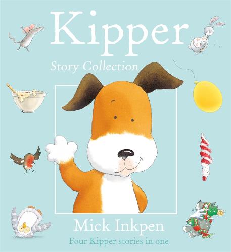 Kipper Story Collection: "Kipper", "Kipper's Birthday", "Kipper's Toybox", "Kipper's Snowy Day"