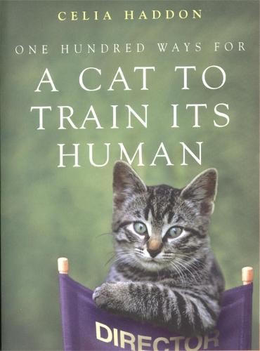 One Hundred Ways For A Cat To Train Its Human :