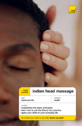 Teach Yourself Indian Head Massage (TY Health & Well Being)