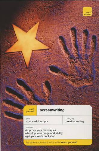 Teach Yourself Screenwriting New Edition (TY Creative Writing)