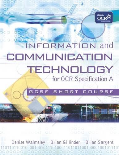 Information and Communication Technology for OCR GCSE Short Course