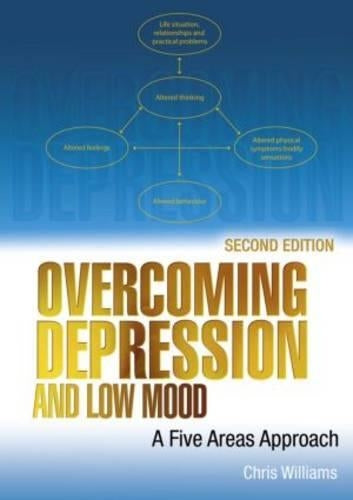 Overcoming Depression and Low Mood, Second Edition: A Five Areas Approach