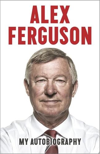 Alex Ferguson: The Autobiography