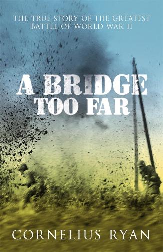 A Bridge Too Far (Hodder Great Reads)