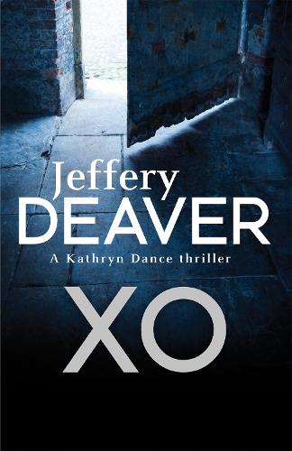 XO: A Kathryn Dance Thriller (Kathryn Dance Thriller 3)