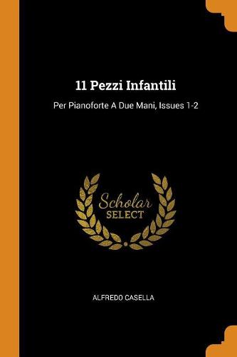 11 Pezzi Infantili: Per Pianoforte A Due Mani, Issues 1-2