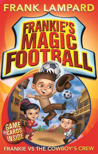 Frankie's Magic Football: Frankie vs The Cowboy's Crew: Number 3 in series