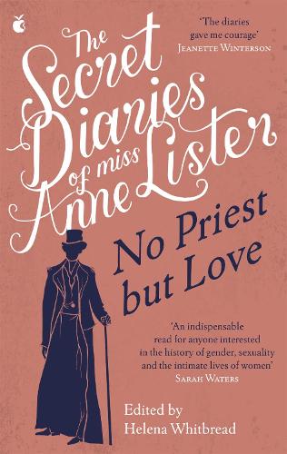 The Secret Diaries of Miss Anne Lister � Vol.2: No Priest But Love (Virago Modern Classics)