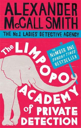 The Limpopo Academy Of Private Detection: Number 13 in series (No. 1 Ladies' Detective Agency)