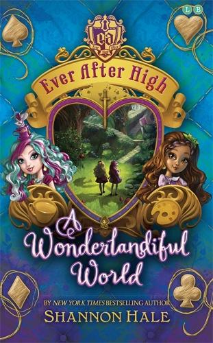 Ever After High: 03 A Wonderlandiful World