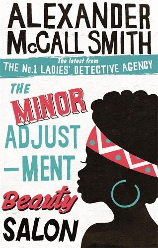 The Minor Adjustment Beauty Salon: The No. 1 Ladies' Detective Agency, Book 14