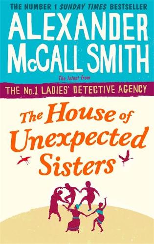 The House of Unexpected Sisters (No. 1 Ladies' Detective Agency) Book 18