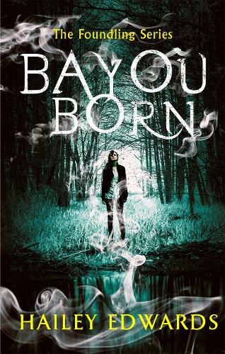 Bayou Born (The Foundling Series)