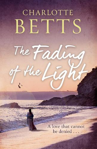 The Fading of the Light: a heart-wrenching historical family saga set on the Cornish coast (The Spindrift Trilogy)